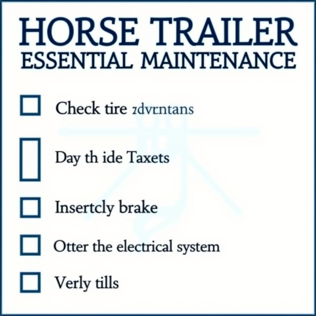 A checklist detailing essential maintenance tasks for a horse trailer.